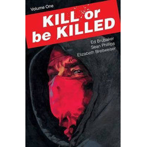 Kill Or Be Killed Volume 1 - Brubaker Ed