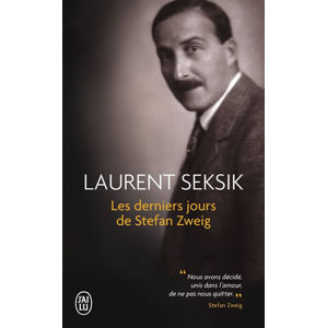 Les derniers jours de Stefan Zweig - Seksik Laurent