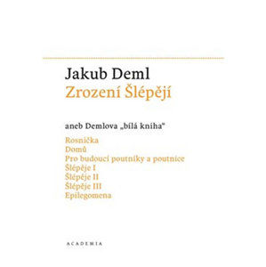 Zrození Šlépějí aneb Demlova bílá kniha (1912-1919) - Deml Jakub