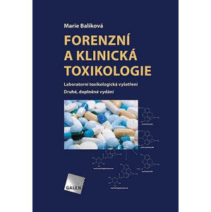 Forenzní a klinická toxikologie (2. vydání) - Balíková Marie