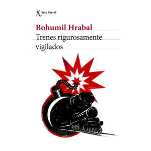 Trenes rigurosamente vigilados - Hrabal Bohumil