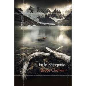 En la Patagonia - Chatwin Bruce