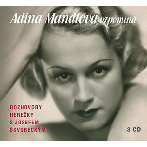 Adina Mandlová vzpomíná - 3CD - Škvorecký Josef