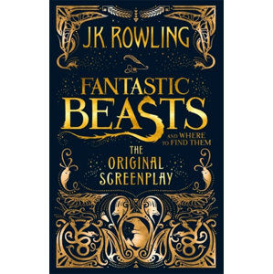 Fantastic Beasts and Where to Find Them : The Original Screenplay - Rowlingová Joanne Kathleen