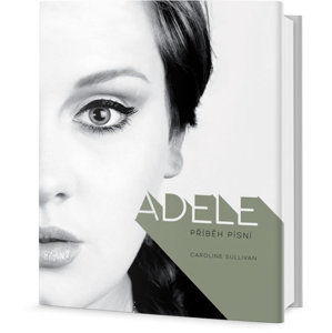 Adele - Příběh písní - Sulllivan Caroline
