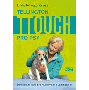Tellington TTouch pro psy - Dotyková terapie pro hlubší vztah s vaším psem - Tellington-Jones Linda