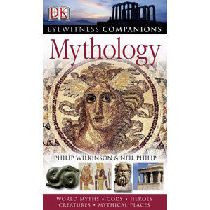 Mythology: Eyewitness Companions - Wilkinson Philip