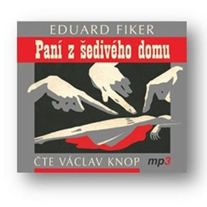 Paní z šedivého domu - CDmp3 (Čte Václav Knop) - Fiker Eduard