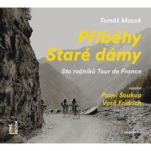 Příběhy Staré dámy - Sto ročníků Tour de France - 2CDmp3 - Macek Tomáš