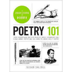Poetry 101: From Shakespeare and Rupi Kaur to Iambic Pentameter and Blank Verse, Everything You Need - Dalzell Susan