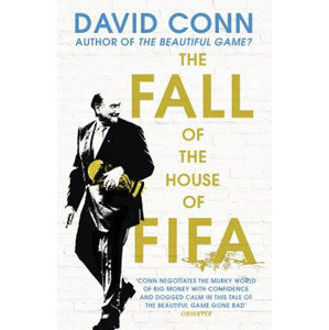 The FALL of the House of FIFA - Conn David