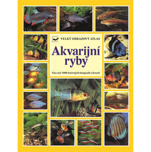 Akvarijní ryby - Velký obrazový atlas - Kahl Wally, Kahl Burkard, Vogt Dieter,