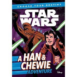 Star Wars: A Han &amp; Chewie Adventure/Choose Your Destiny (Book 1) - kolektiv autorů