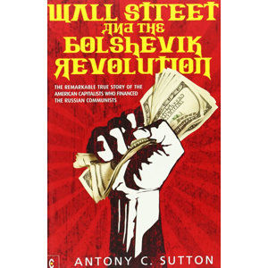 Wall Street and the Bolshevik - Sutton Antony C.