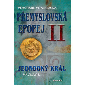 Přemyslovská epopej II. - Jednooký král Václav I. - Vondruška Vlastimil