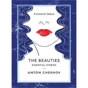The Beauties : Essential Stories - Čechov Anton Pavlovič