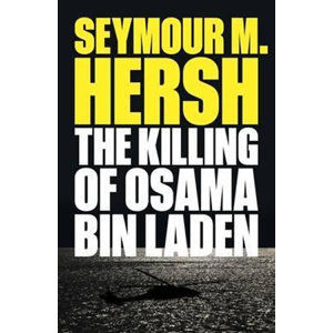 Killing of Osama Bin Laden - Hersh Seymour M.