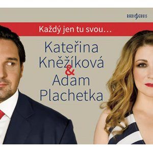 Kateřina Kněžíková &amp; Adam Plachetka - Každý jen tu svou... - CDmp3 - neuveden