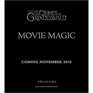 Fantastic Beasts: The Crimes of Grindlewald: Movie Magic - Revensonová Jody