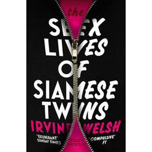 The Sex Lives of Siamese Twins - Welsh Irvine