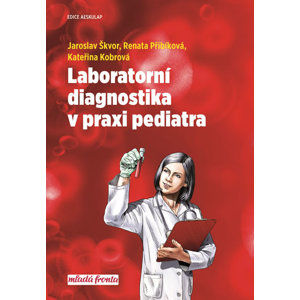 Laboratorní diagnostika v praxi pediatra - Škvor Jaroslav MUDr.