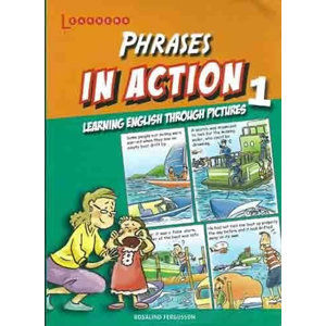 Phrases in Action 1: Learning English through pictures - Fergusson Rosalind