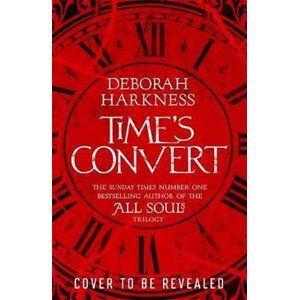 Time´s Convert - Harknessová Deborah