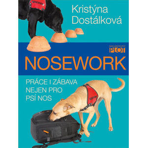 Nosework - Práce i zábava nejen pro psí nos - Dostálková Kristýna