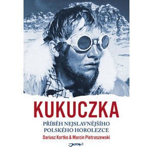 Kukuczka - Příběh nejslavnějšího polského horolezce - Kortko Dariusz, Pietraszewski Marcin,