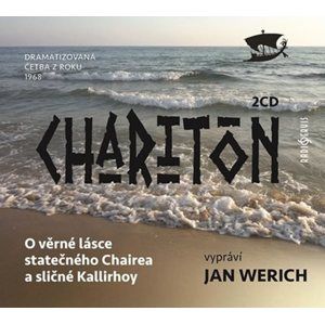 O věrné lásce statečného Chairea a sličné Kallirhoy - 2 CD - Charitón