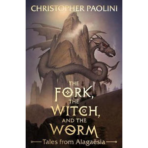 The Fork, the Witch, and the Worm : Tales from Alagaesia Volume 1: Eragon - Paolini Christopher