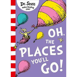 Oh, The Places You´ll Go! - Dr. Seuss