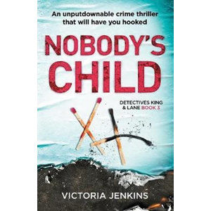 Nobody´s Child : An Unputdownable Crime Thriller That Will Have You Hooked - Jenkins Victoria
