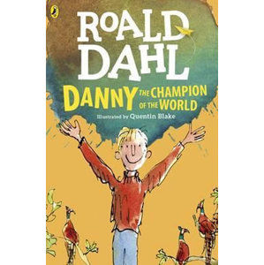 Danny the Champion of the World - Dahl Roald