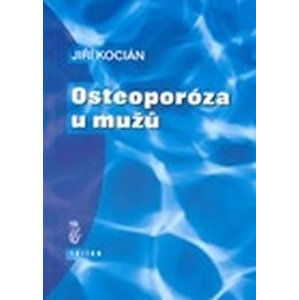 Osteoporóza u mužů - Kocián Jiří