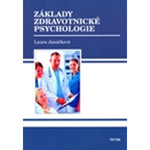 Základy zdravotnické psychologie - Janáčková Laura