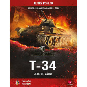 T-34 jede do války - Operační nasazení - Ulanov Andrej, Šein Dmitrij,