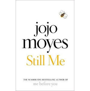 Still Me : Discover the love story that captured a million hearts - Moyesová Jojo