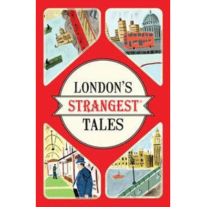 London´s Strangest Tales : Extraordinary but true stories from over a thousand years of London´s his - Quinn Tom