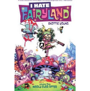 I Hate Fairyland Volume 1: Madly Ever After - Young Skottie