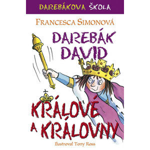 Darebák David - králové a královny - Simonová Francesca