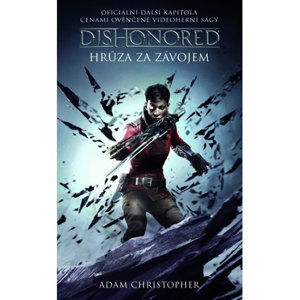 Dishonored 3 - Hrůza za závojem - Christopher Adam
