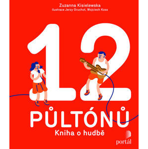 12 půltónů: Kniha o hudbě - Kisielewska Zuzanna