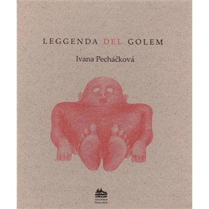 Leggenda del Golem: Legenda o Golemovi (italsky) - Pecháčková Ivana