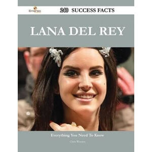 Lana del Rey 240 Success Facts:Everything You Need to Know about Lana del Rey - Wooten Chris