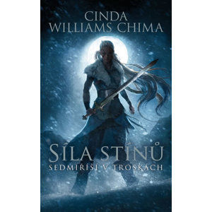 Síla stínů - Sedmiříší v troskách 2 - Williams Chima Cinda