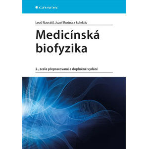 Medicínská biofyzika - Navrátil Leoš, Rosina Jozef,