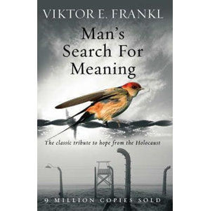 Man´s Search for Meaning: the Classic Tribute to Hope From the Holocaist - Frankl Viktor E.