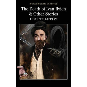 The Death of Ivan Ilyich and Other Stories (1) - Tolstoj Lev Nikolajevič