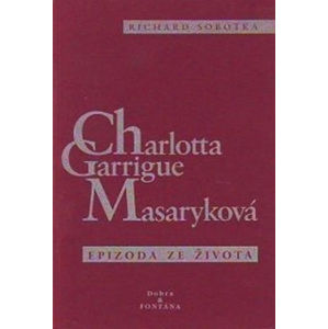 Charlotta Garrigue Masaryková - Sobotka Richard